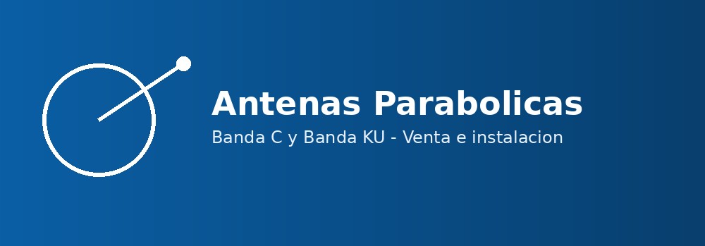 Antenas Parabolicas Banda C y Banda KU
